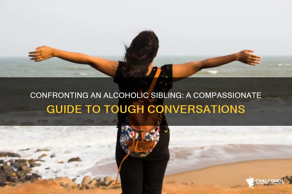 how to confront an alcoholic sibling