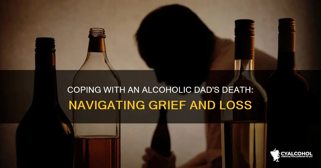 how to coope the death of a alcoholic dad