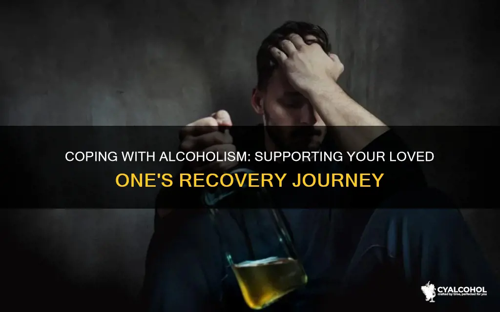 how to cope with a loved one with alcoholism