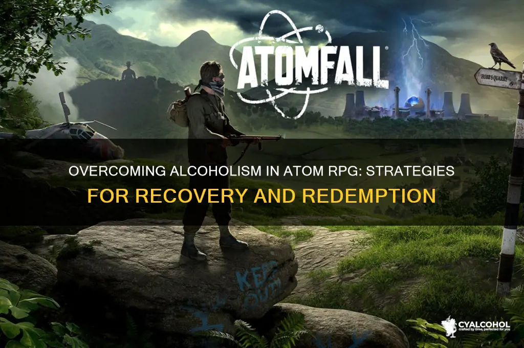 how to cure alcoholism atom rpg