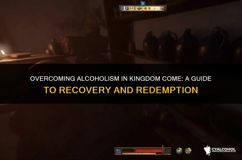 how to cure alcoholism kingdom come