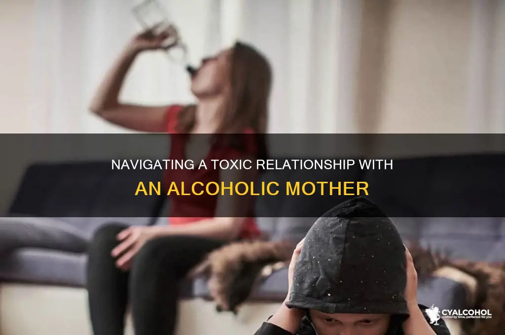 how to deal with a toxic alcoholic mother