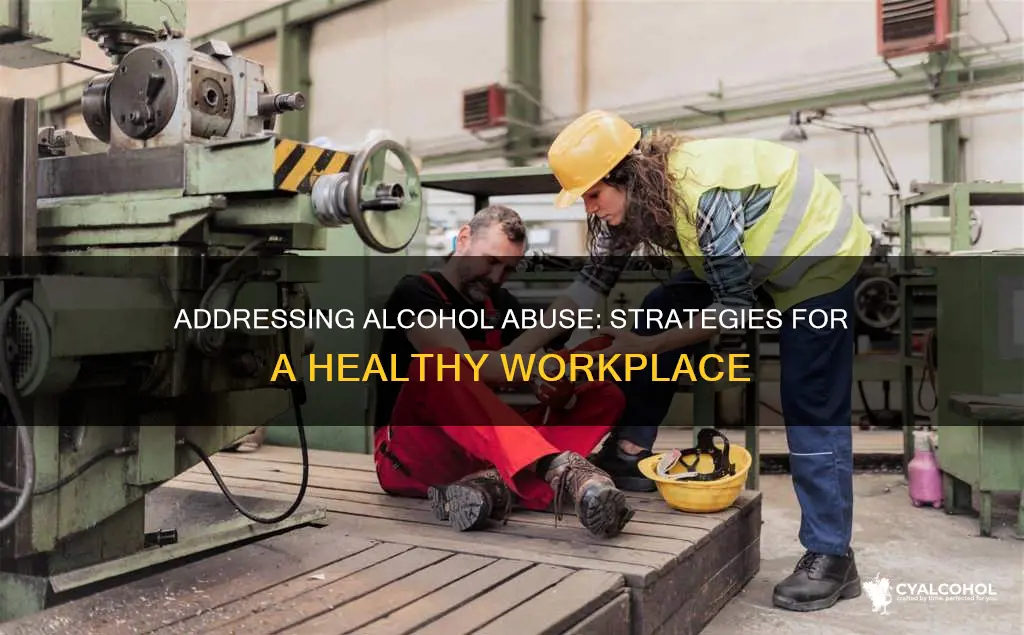how to deal with alcohol abuse in the workplace