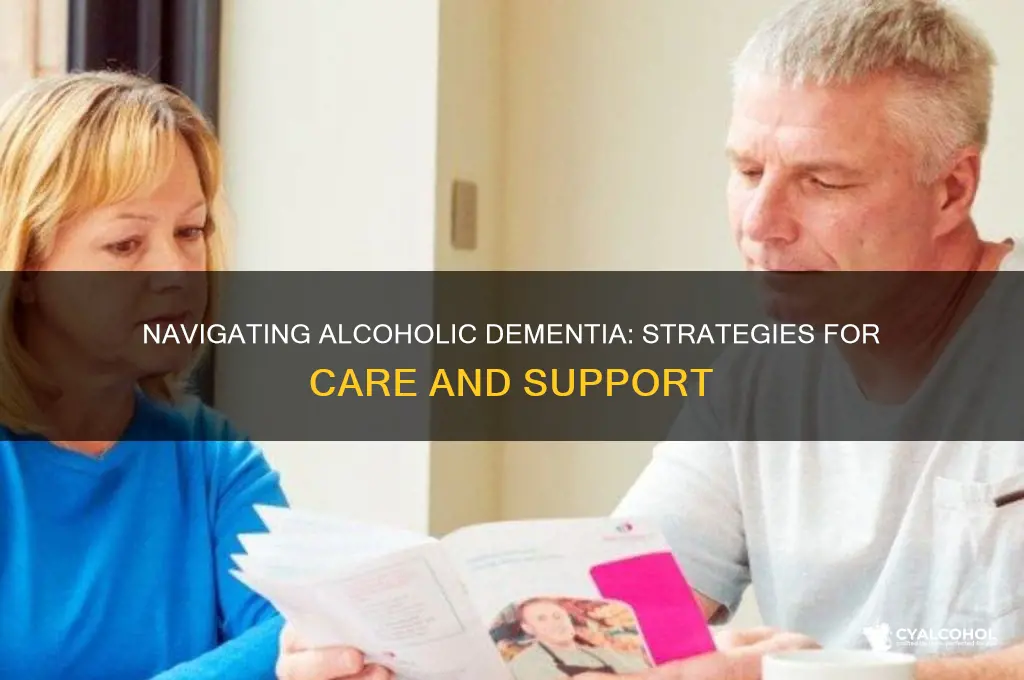 how to deal with alcoholic dementia