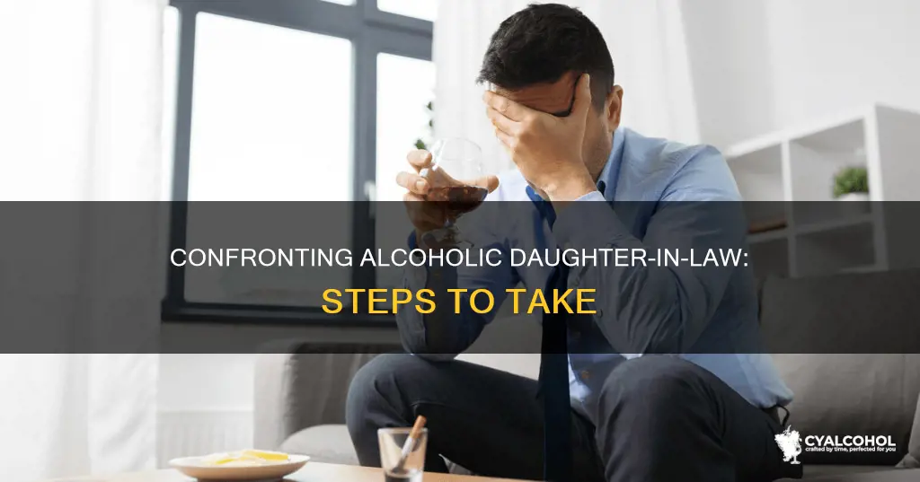 how to deal with an alcoholic daughter in law