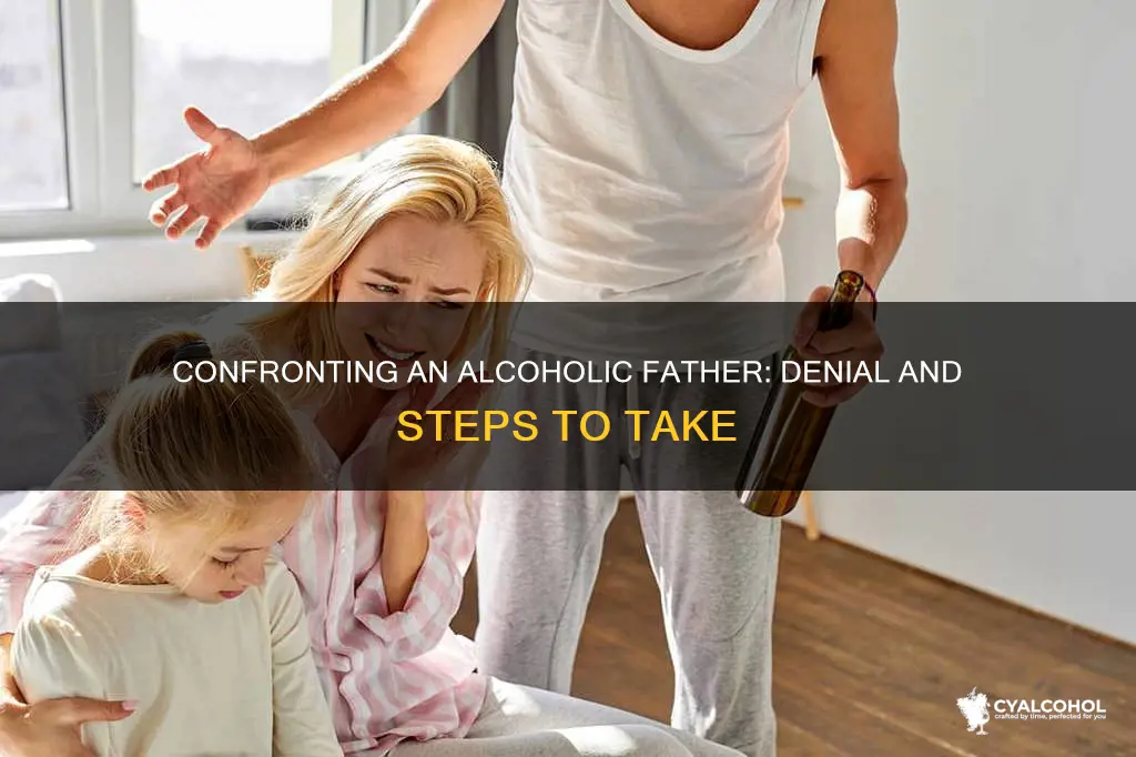 how to deal with an alcoholic father in denial