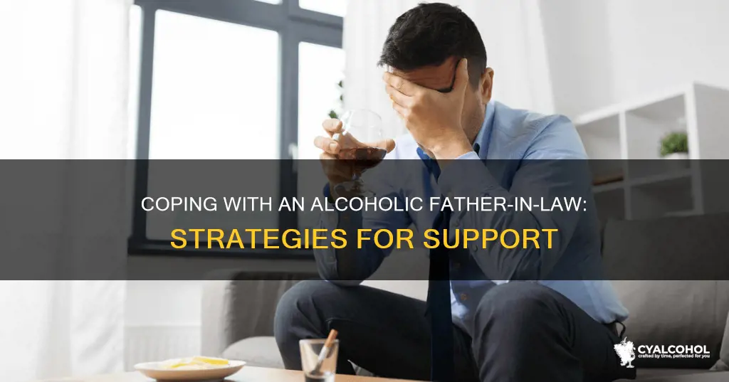 how to deal with an alcoholic father in law