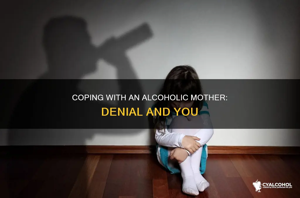 how to deal with an alcoholic mother in denial
