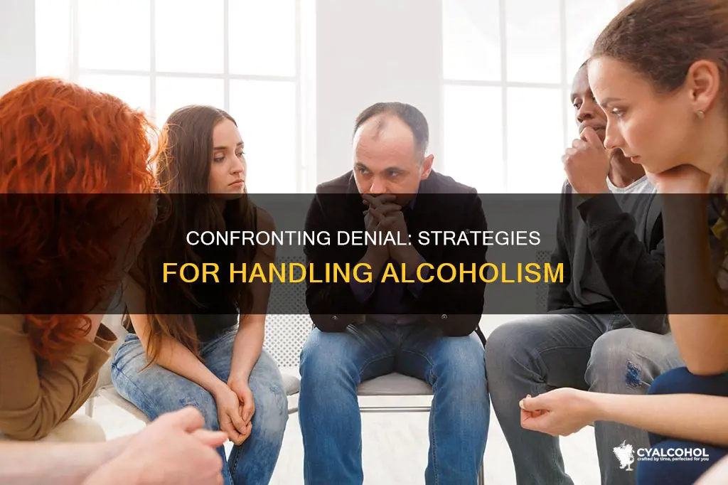 how to deal with an alcoholic who wont admit it