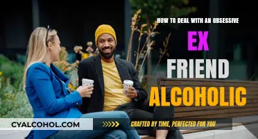 Dealing with an Obsessive, Alcoholic Ex-Friend