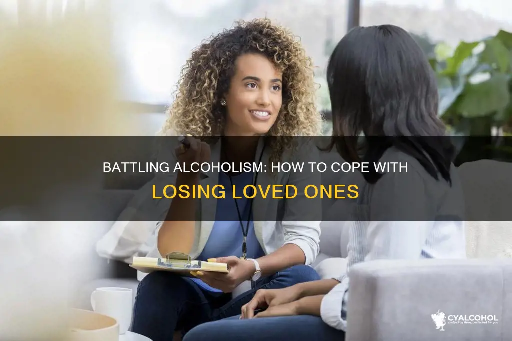 how to deal with losing everyone because of alcoholism
