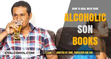 Alcoholic Son: A Parent's Guide to Recovery