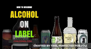 Crafting Clear and Compliant Alcohol Labels: A Descriptive Guide