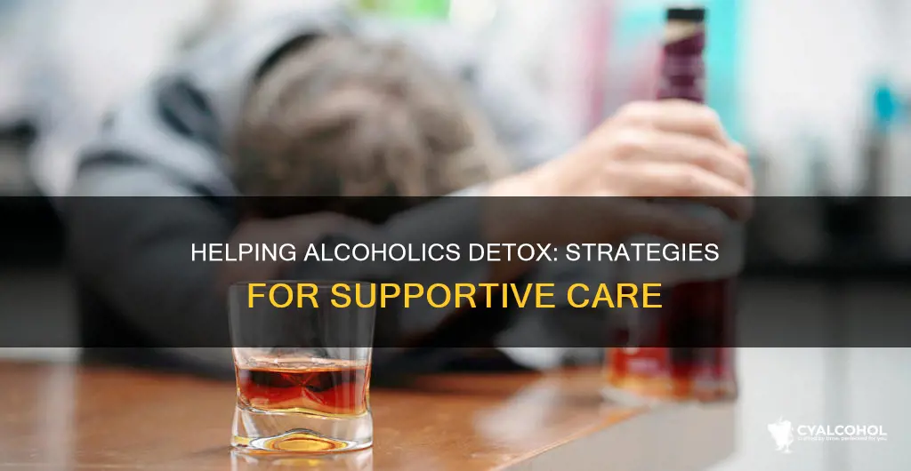 how to detox an alcoholic if they dont want to