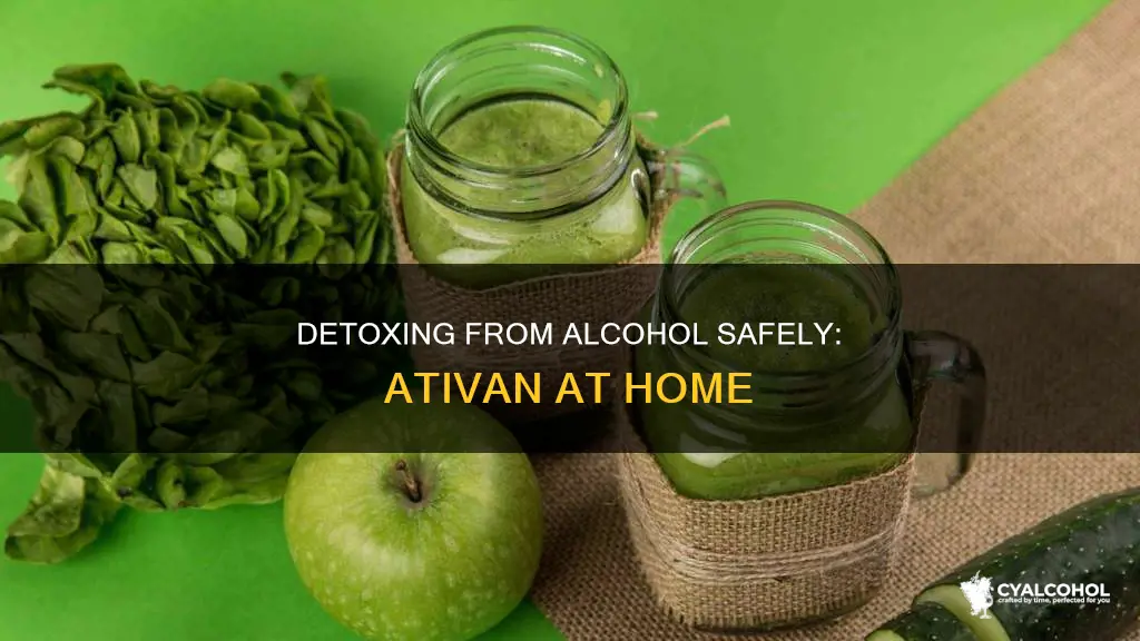 how to detox from alcohol at home with ativan