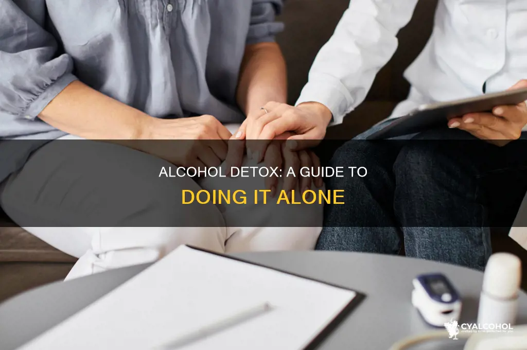 how to detox from alcohol on my own
