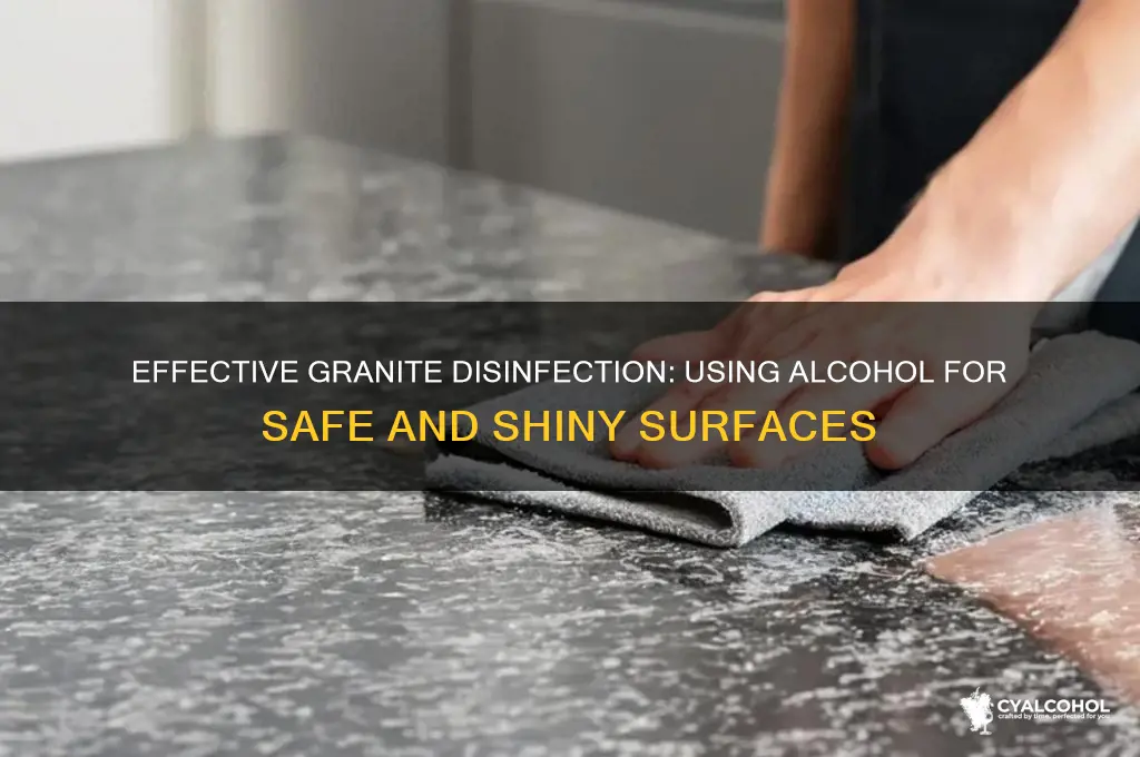 how to disinfect granite with alcohol