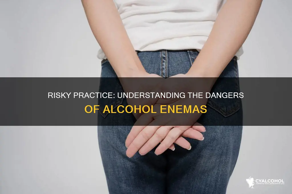 how to do a alcohol enema