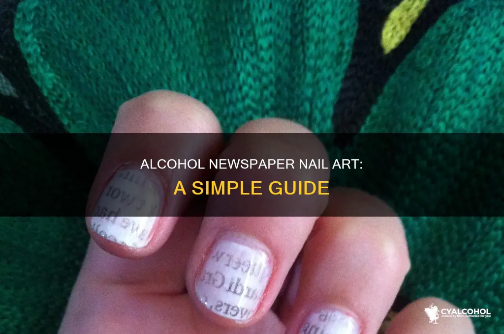 how to do newspaper nail art with alcohol