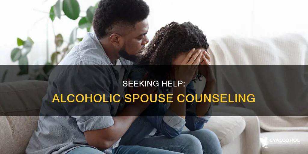how to do you approach a counselor for alcoholic spouse