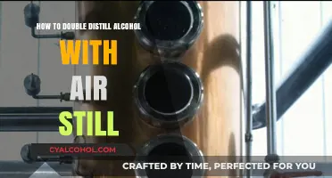 Distilling Alcohol Twice: Air Still Method