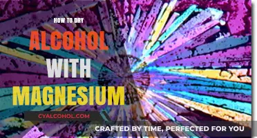 Drying Alcohol with Magnesium: A Comprehensive Guide to Effective Techniques