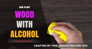 Efficient Wood Drying Techniques Using Alcohol: A Comprehensive Guide