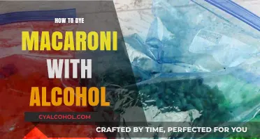 Dye Macaroni with Alcohol: A Creative Crafting Guide