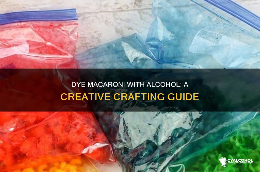 how to dye macaroni with alcohol