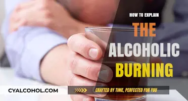 Understanding Alcoholic Burning: Causes, Effects, and How to Explain It