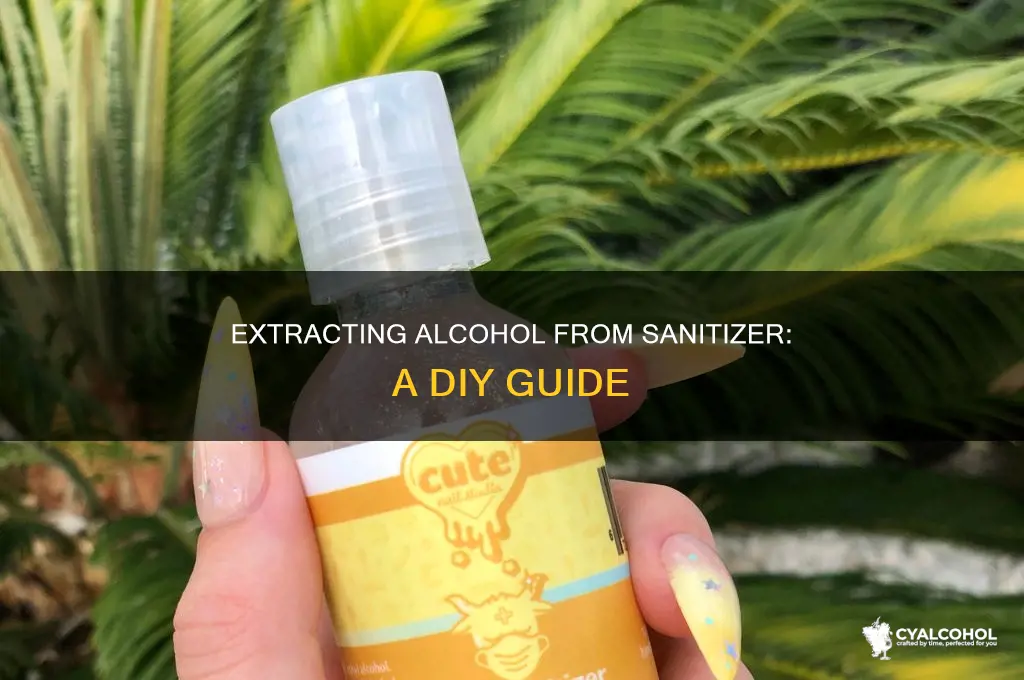 how to extract alcohol from sanitizer at home