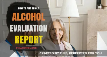 Retrieving Old Alcohol Evaluation Reports: A Guide