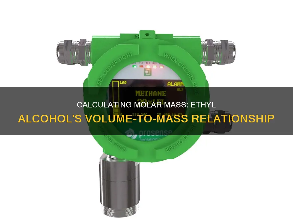 how to find molar mass of ethyl alcohol given volume