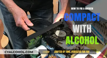 Fixing Your Broken Compact with Alcohol