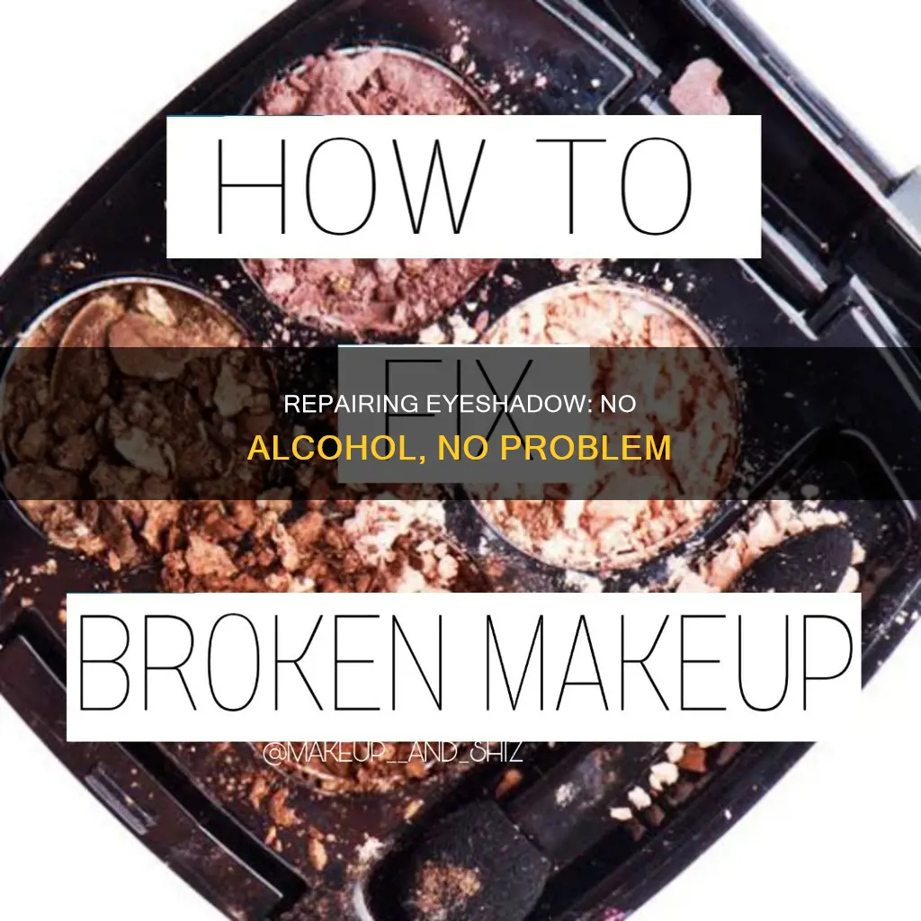 how to fix a broken eyeshadow palette without alcohol