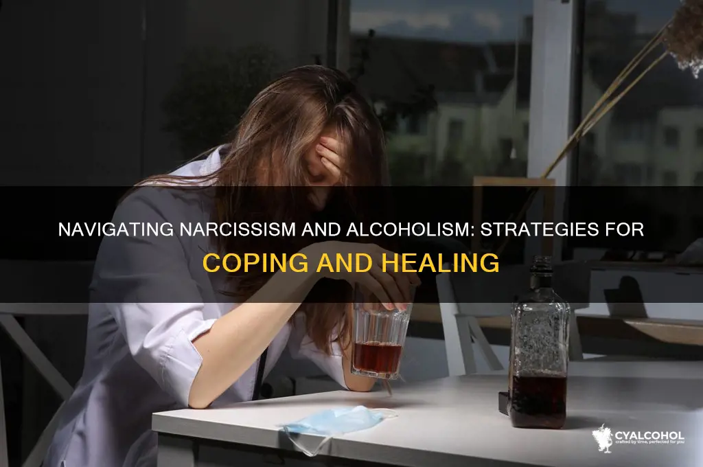 how to handle a narcissistic alcoholic