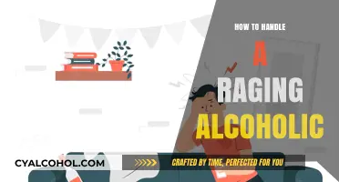 Managing a Raging Alcoholic: Strategies for Safety and Support