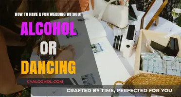 Make Your Wedding Fun Without Alcohol or Dancing