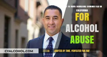 Committing Someone for Alcohol Abuse in California: What You Need to Know
