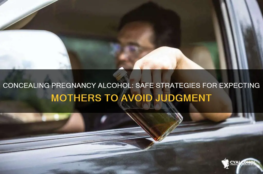 how to hide your pregnancy alcohol