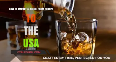 Importing Alcohol: Europe to USA Guide