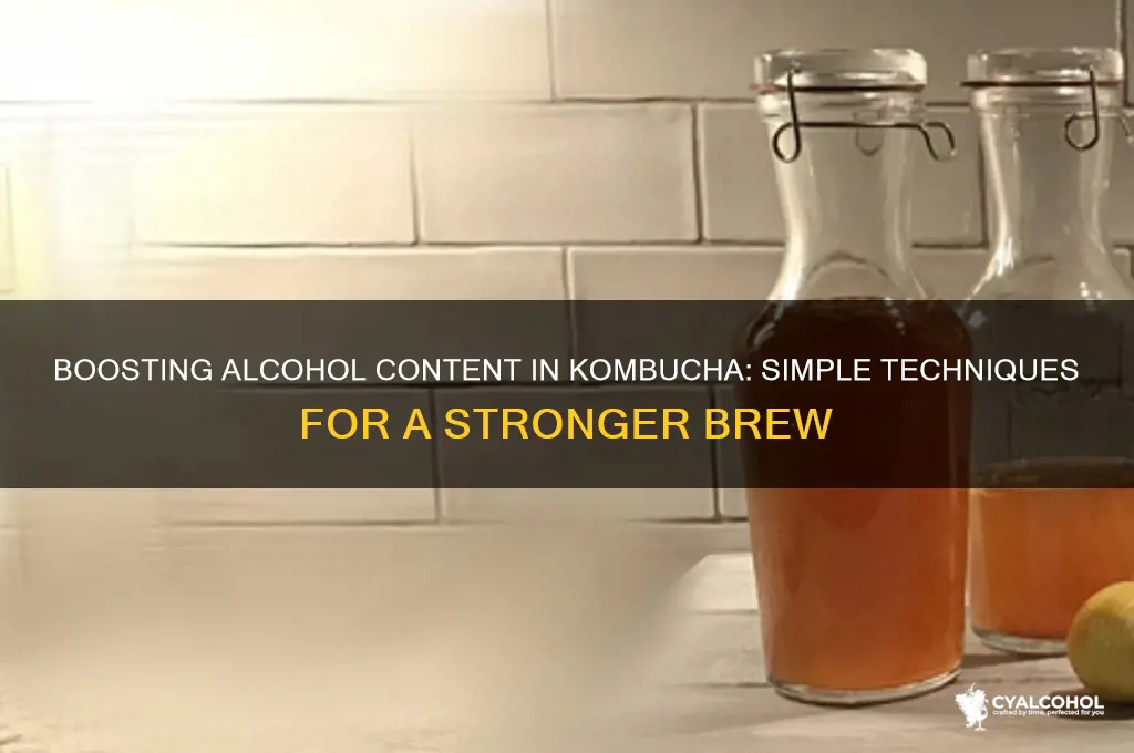 how to increase alcohol in kombuchi