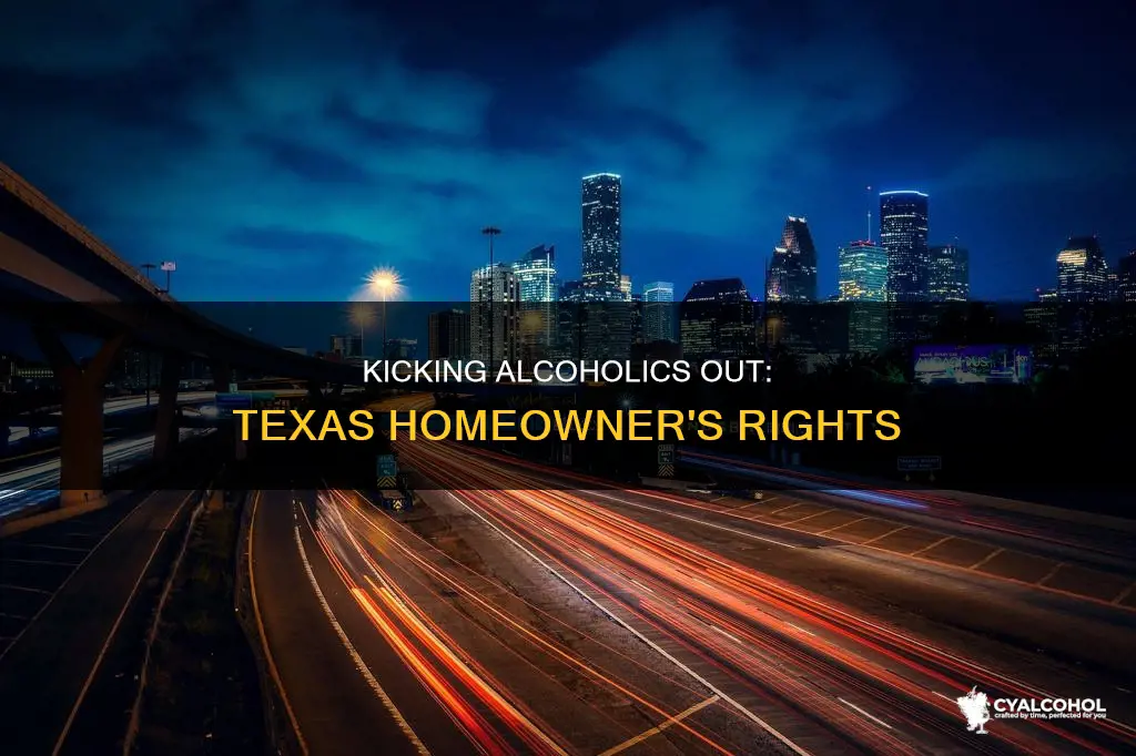 how to kivk out an alcoholic from home in texas
