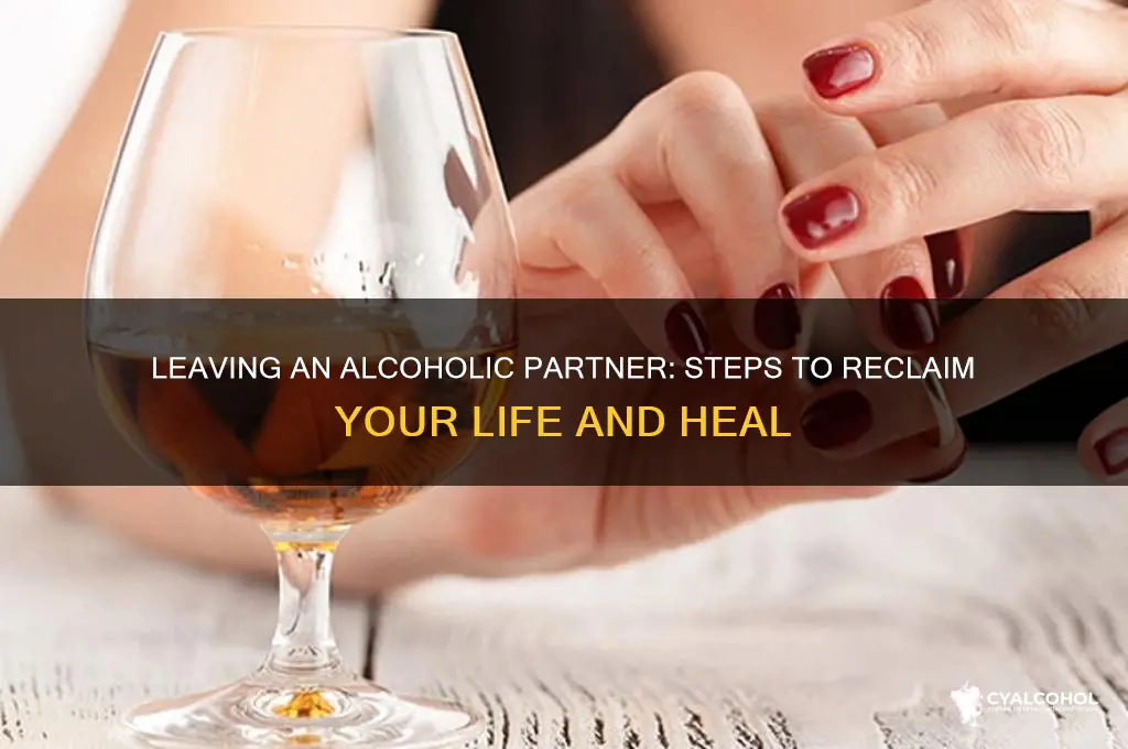 how to leave an alcoholic man