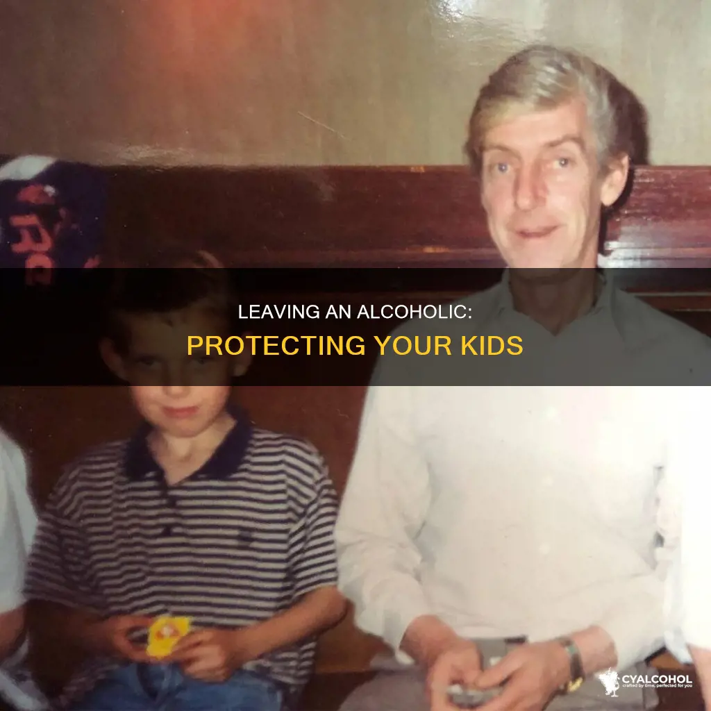 how to leave an alcoholic when you have kids