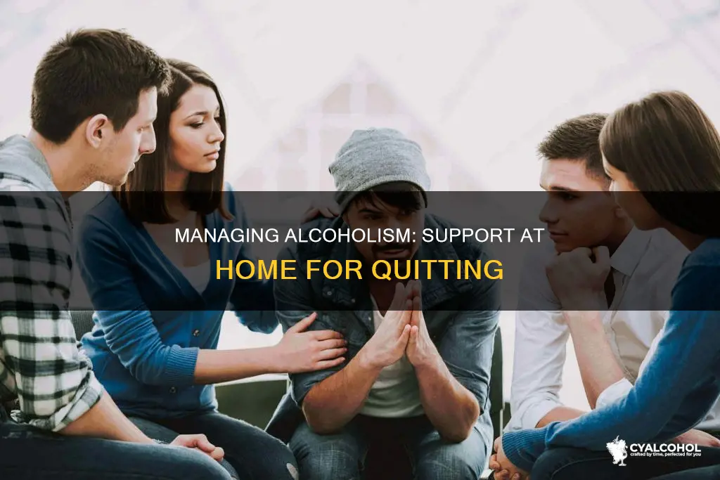 how to manage alcoholic at home trying to quit