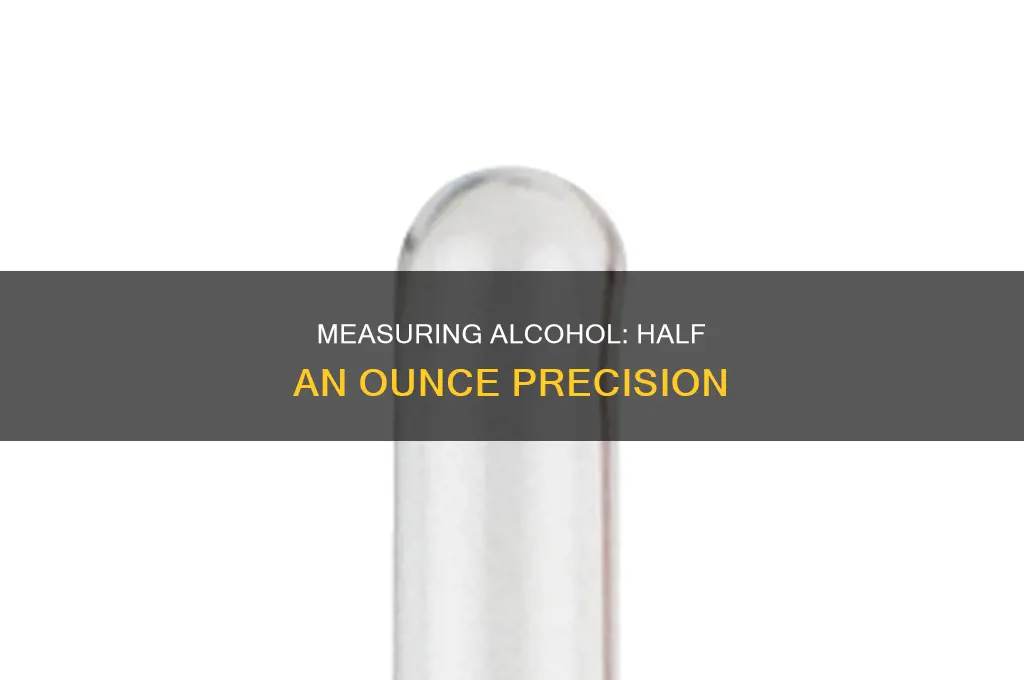 how to measure half an ounce of alcohol