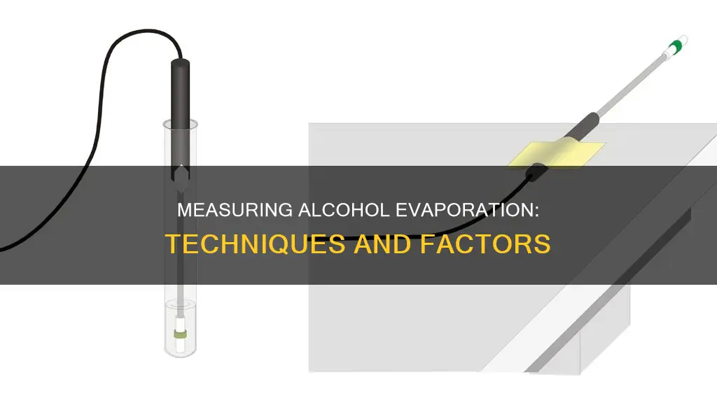how to measure the rate of evaporation of alcohol