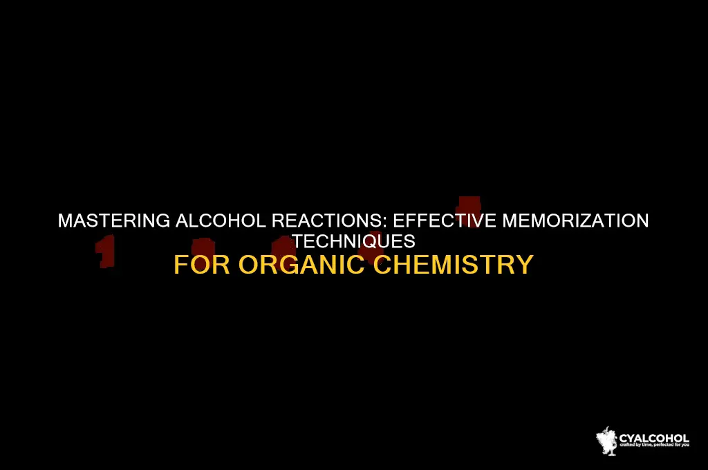 how to memorize reaction of alcohols