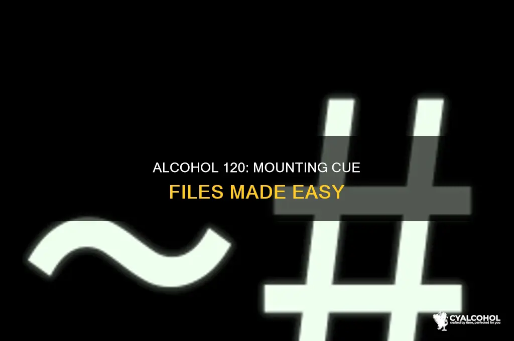 how to mount cue files with alcohol 120